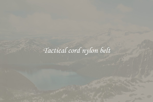 Tactical cord nylon belt