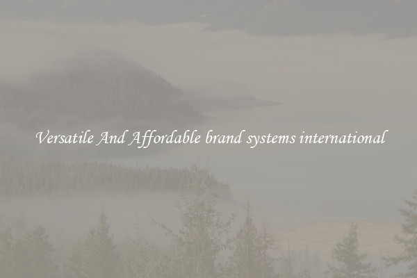 Versatile And Affordable brand systems international