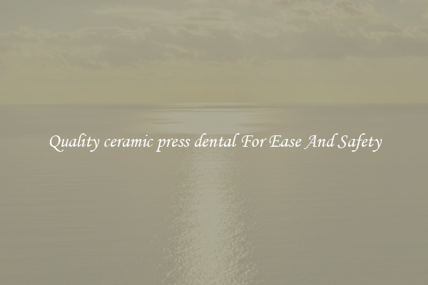 Quality ceramic press dental For Ease And Safety