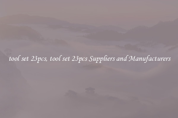 tool set 23pcs, tool set 23pcs Suppliers and Manufacturers