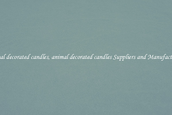 animal decorated candles, animal decorated candles Suppliers and Manufacturers