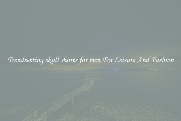 Trendsetting skull shorts for men For Leisure And Fashion