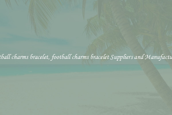 football charms bracelet, football charms bracelet Suppliers and Manufacturers