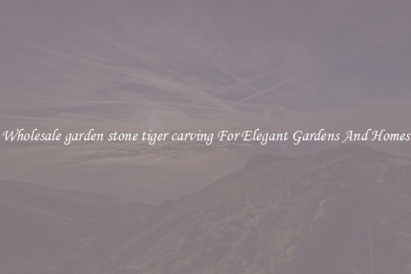 Wholesale garden stone tiger carving For Elegant Gardens And Homes
