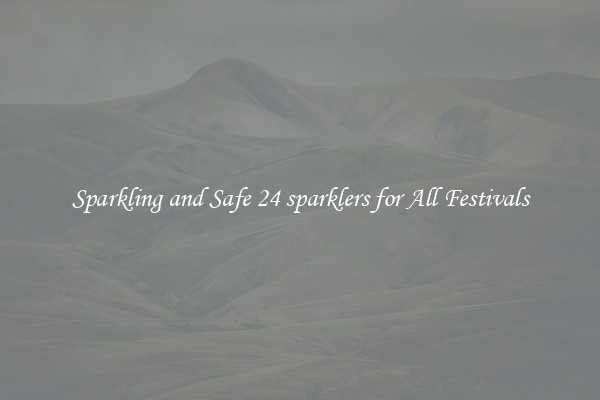 Sparkling and Safe 24 sparklers for All Festivals