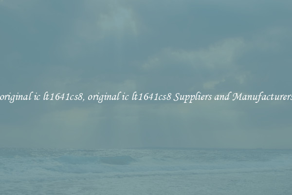 original ic lt1641cs8, original ic lt1641cs8 Suppliers and Manufacturers
