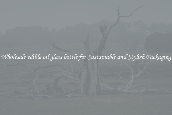 Wholesale edible oil glass bottle for Sustainable and Stylish Packaging