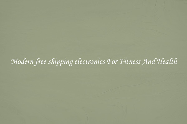 Modern free shipping electronics For Fitness And Health