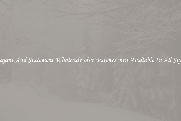 Elegant And Statement Wholesale vive watches men Available In All Styles