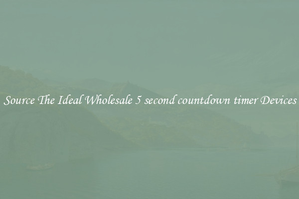 Source The Ideal Wholesale 5 second countdown timer Devices