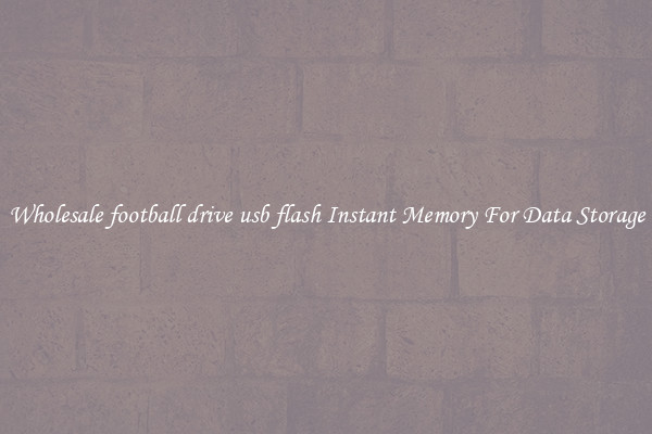 Wholesale football drive usb flash Instant Memory For Data Storage