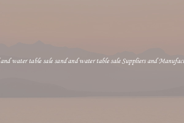 sand and water table sale sand and water table sale Suppliers and Manufacturers