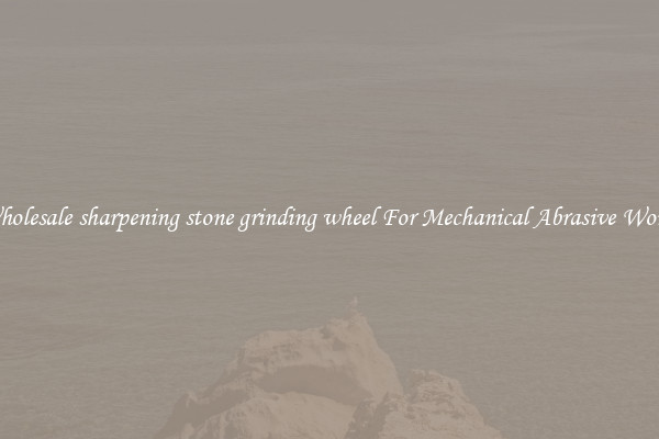 Wholesale sharpening stone grinding wheel For Mechanical Abrasive Works