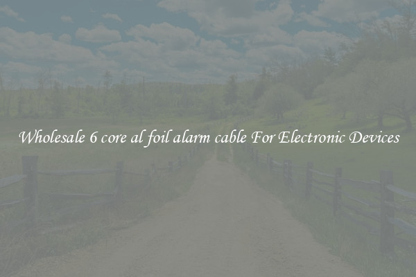 Wholesale 6 core al foil alarm cable For Electronic Devices