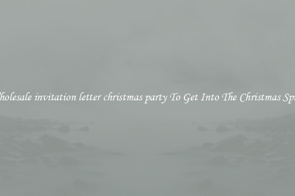 Wholesale invitation letter christmas party To Get Into The Christmas Spirit