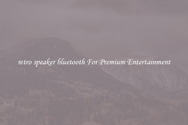 retro speaker bluetooth For Premium Entertainment