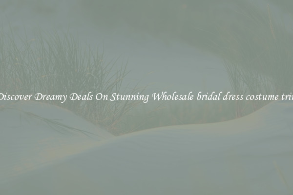 Discover Dreamy Deals On Stunning Wholesale bridal dress costume trim