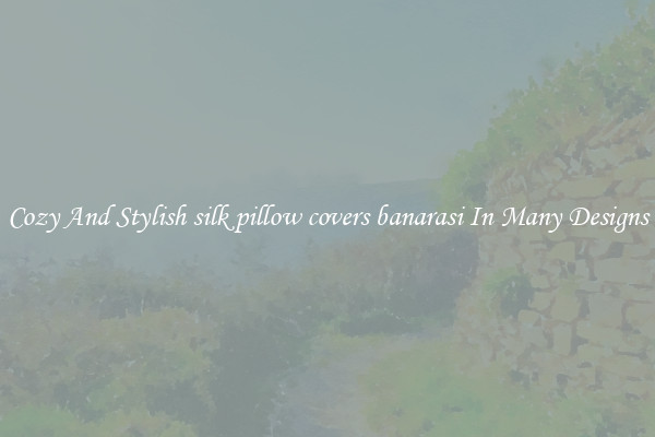 Cozy And Stylish silk pillow covers banarasi In Many Designs