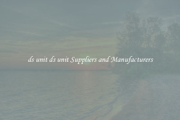 ds unit ds unit Suppliers and Manufacturers