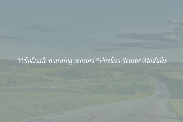 Wholesale warning sensors Wireless Sensor Modules