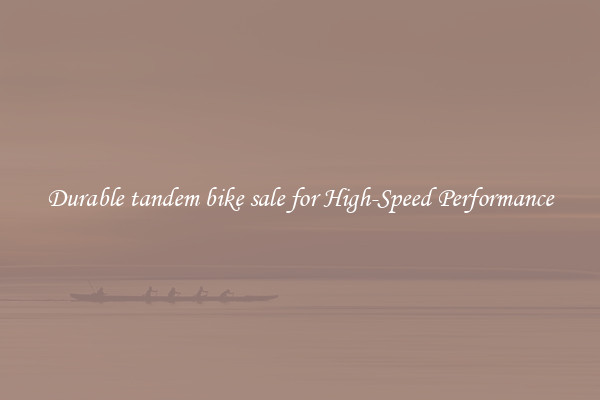 Durable tandem bike sale for High-Speed Performance