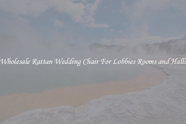 Wholesale Rattan Wedding Chair For Lobbies Rooms and Halls