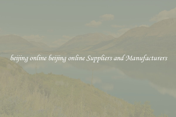 beijing online beijing online Suppliers and Manufacturers