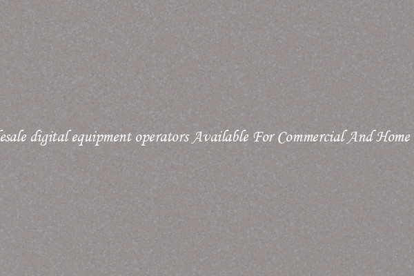 Wholesale digital equipment operators Available For Commercial And Home Doors
