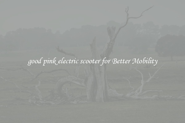 good pink electric scooter for Better Mobility